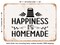 DECORATIVE METAL SIGN - Happiness is Homemade - Vintage Rusty Look